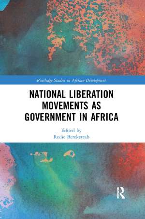 National Liberation Movements as Government in Africa de Redie Bereketeab