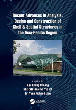 Recent Advances in Analysis, Design and Construction of Shell & Spatial Structures in the Asia-Pacific Region de Kok Choong