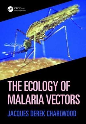 The Ecology of Malaria Vectors de Jacques Derek Charlwood