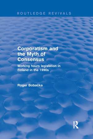 Corporatism and the Myth of Consensus: Working Hours Legislation in Finland in the 1990s de Roger Bobacka