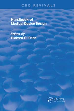 Handbook of Medical Device Design de Richard C. Fries