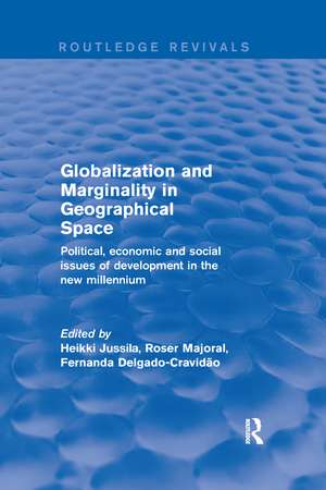 Globalization and Marginality in Geographical Space: Political, Economic and Social Issues of Development at the Dawn of New Millennium de Heikki Jussila