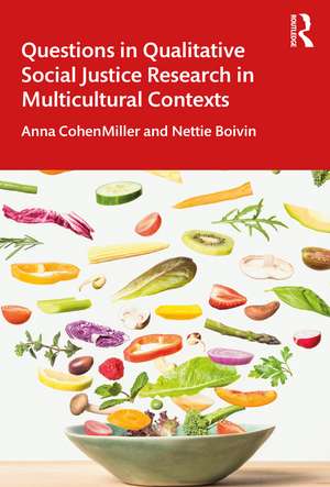 Questions in Qualitative Social Justice Research in Multicultural Contexts de Anna CohenMiller