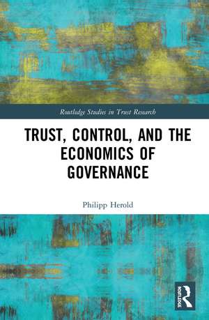 Trust, Control, and the Economics of Governance de Philipp Herold