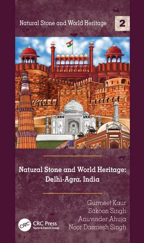 Natural Stone and World Heritage: Delhi-Agra, India de Gurmeet Kaur