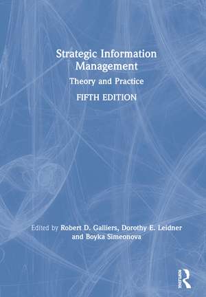 Strategic Information Management: Theory and Practice de Robert D. Galliers