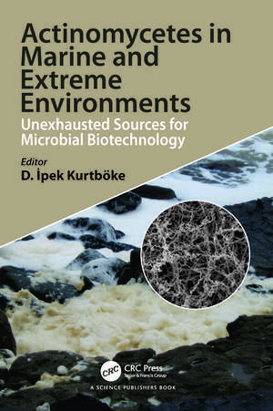 Actinomycetes in Marine and Extreme Environments: Unexhausted Sources for Microbial Biotechnology de Ipek Kurtboke