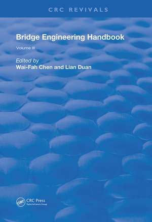 Bridge Engineering Handbook: Volume 3 de Wai-Fah Chen