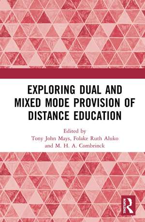 Exploring Dual and Mixed Mode Provision of Distance Education de Tony John Mays