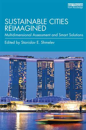 Sustainable Cities Reimagined: Multidimensional Assessment and Smart Solutions de Stanislav E. Shmelev