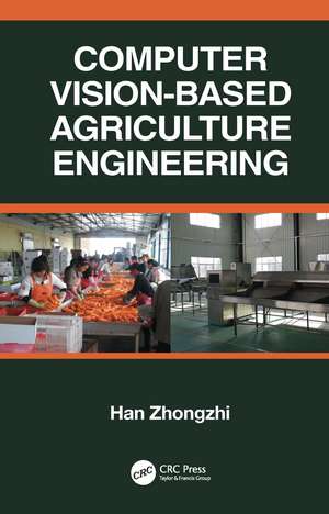 Computer Vision-Based Agriculture Engineering de Han Zhongzhi