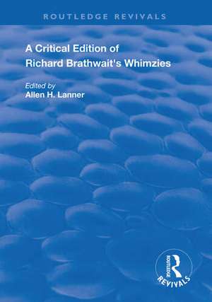 A Critical Edition of Richard Brathwait's Whimzies de Allen H. Lanner