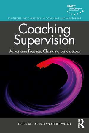 Coaching Supervision: Advancing Practice, Changing Landscapes de Jo Birch