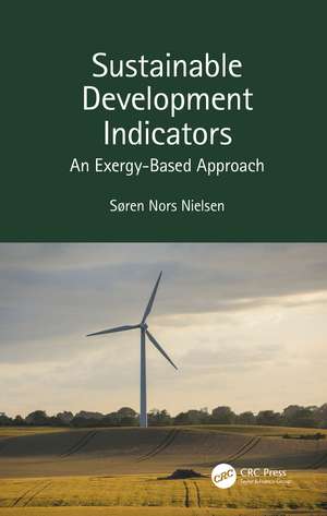 Sustainable Development Indicators: An Exergy-Based Approach de Søren Nors Nielsen