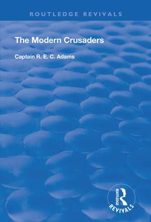 The Modern Crusaders de R. E. C. Adams