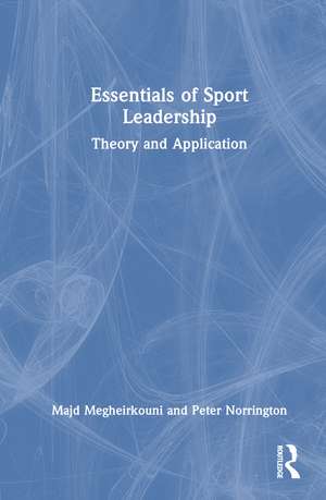 Essentials of Sport Leadership: Theory and Application de Majd Megheirkouni