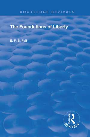 The Foundations of Liberty de E. F. B. Fell