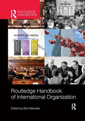 Routledge Handbook of International Organization de Bob Reinalda