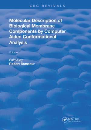 AMolecular Description of Biological Membrane Components by Computer Aided Conformational Analysis de Robert Brasseur