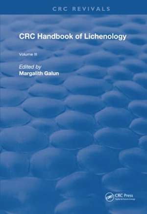 Handbook of Lichenology: Volume 3 de Margalith Galun