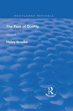 The Fool of Quality: Volume 3 de Henry Brooke