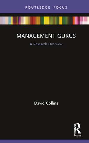 Management Gurus: A Research Overview de David Collins