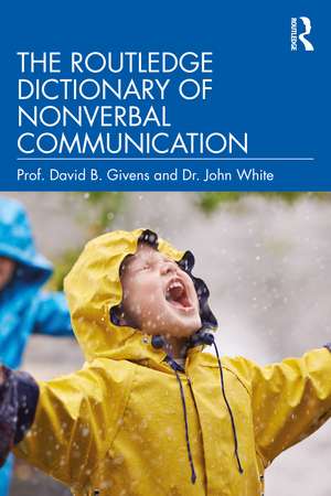 The Routledge Dictionary of Nonverbal Communication de David B. Givens