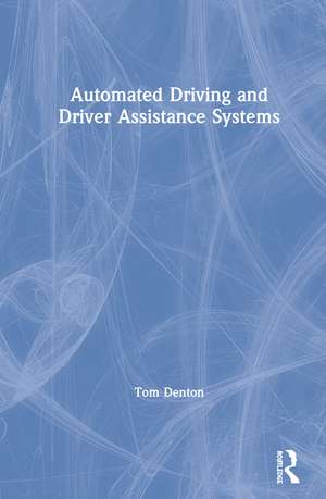 Automated Driving and Driver Assistance Systems de Tom Denton