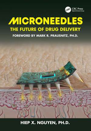 Microneedles: The Future of Drug Delivery de Hiep Xuan Nguyen