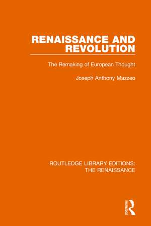 Renaissance and Revolution: The Remaking of European Thought de Joseph Anthony Mazzeo