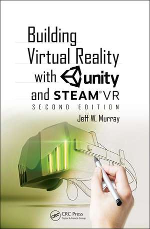 Building Virtual Reality with Unity and SteamVR de Jeff W Murray