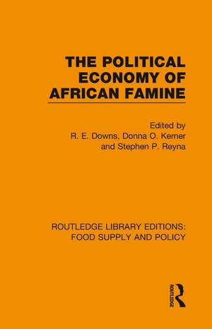 The Political Economy of African Famine de R. E. Downs