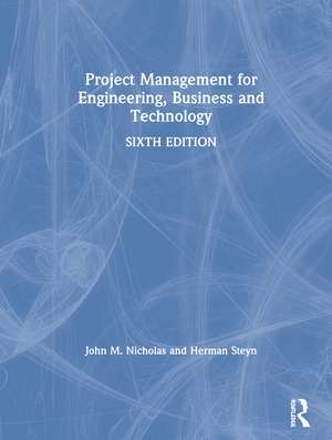 Project Management for Engineering, Business and Technology de John M. Nicholas