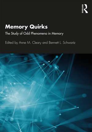 Memory Quirks: The Study of Odd Phenomena in Memory de Anne M. Cleary