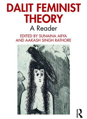 Dalit Feminist Theory: A Reader de Sunaina Arya