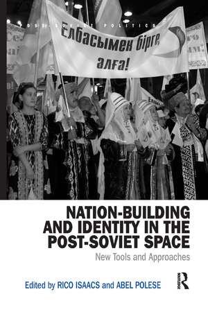 Nation-Building and Identity in the Post-Soviet Space: New Tools and Approaches de Rico Isaacs