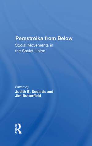 Perestroika From Below: Social Movements In The Soviet Union de Judith Sedaitis