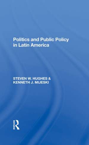 Politics And Public Policy In Latin America de Steven W Hughes