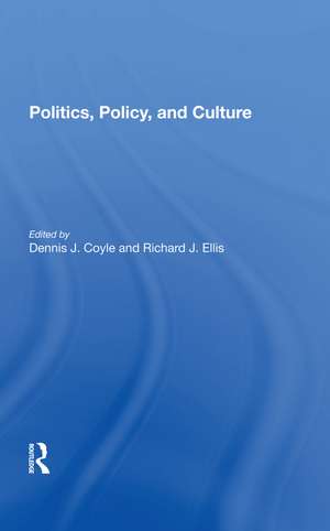 Politics, Policy, And Culture de Dennis J Coyle