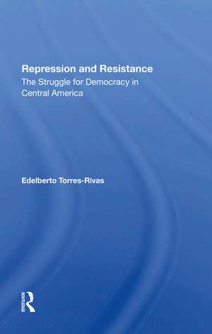Repression And Resistance: The Struggle For Democracy In Central America de Edelberto Torres-rivas