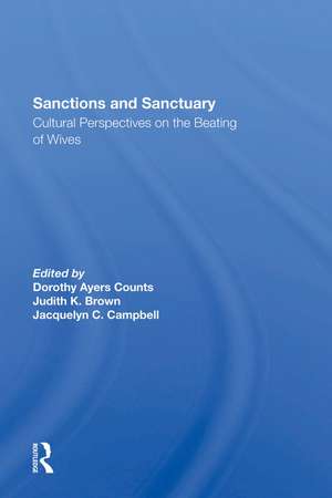 Sanctions And Sanctuary: Cultural Perspectives On The Beating Of Wives de Dorothy A Counts