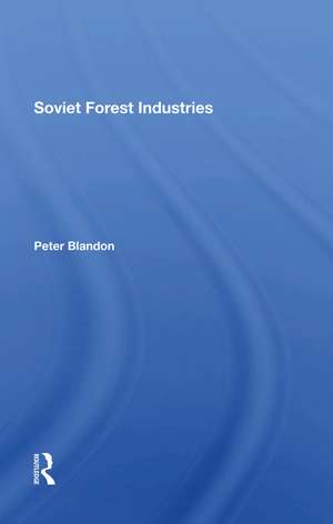 Soviet Forest Industries de Peter Blandon