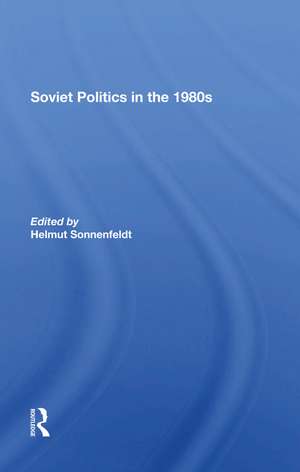 Soviet Politics In The 1980s de Helmut Sonnenfeldt