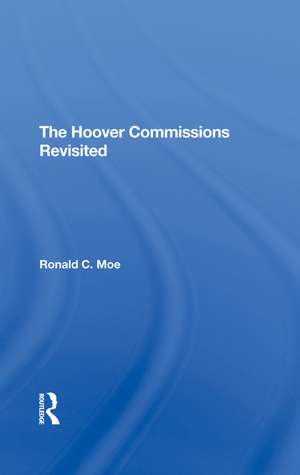 The Hoover Commissions Revisited de Ronald C Moe