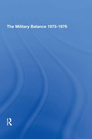 The Military Balance 1975-1976 de Institute For Strategic Studies International