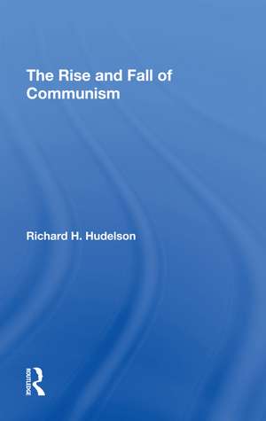 The Rise And Fall Of Communism de Richard H Hudelson