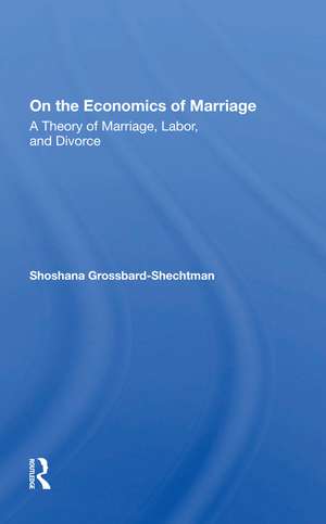 On The Economics Of Marriage de Shoshana Grossbard-schectman