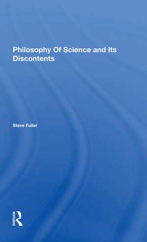 Philosophy Of Science And Its Discontents de Steve Fuller