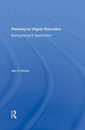 Planning For Higher Education: Background And Application de Allan O. Pfnister