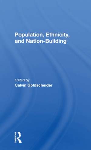 Population, Ethnicity, And Nation-building de Calvin Goldscheider